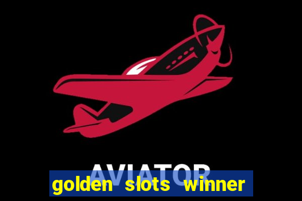 golden slots winner paga mesmo
